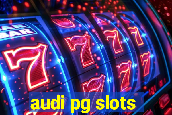 audi pg slots